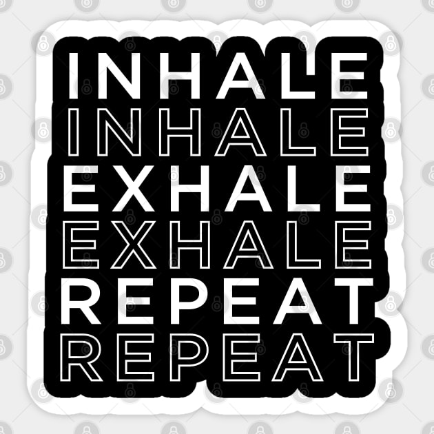 Inhale exhale repeat Sticker by newledesigns